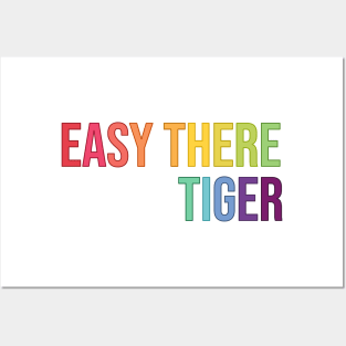 Easy There Tiger Posters and Art